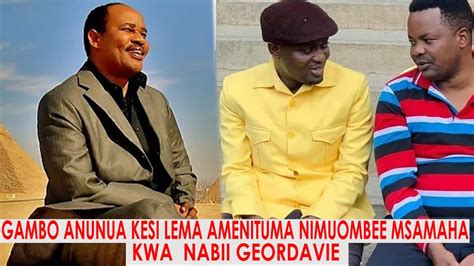 Gambo Amuombea Msamaha Lema Kanisani Kwa Nabii Mkuu Geordavie Youtube