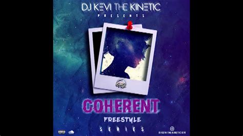 Dj Kevi The K I N E T I C Coherent Freestyle Series Episode 1 2018