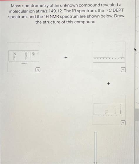 Solved Mass Spectrometry Of An Unknown Compound Revealed A