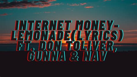 Internet Money Lemonade Lyrics Ft Don Toliver Gunna Nav Youtube