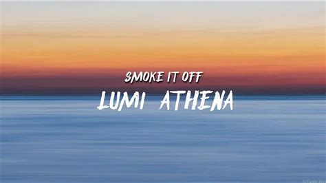 SMOKE IT OFF Lumi Athena YouTube