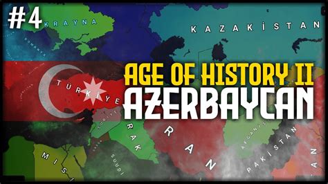 ÇİN AZERBAYCAN Age of History II BÖLÜM 4 YouTube