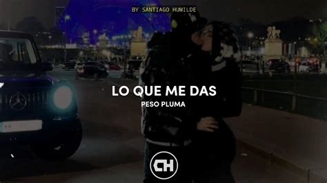 LETRA Lo Que Me Das Peso Pluma Romántica Estreno YouTube Music