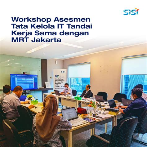 Workshop Asesmen Tata Kelola It Tandai Kerja Sama Dengan Mrt Jakarta