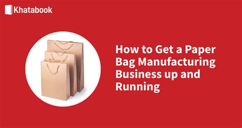 How to Set Up a Paper Bag Business in India | Khatabook