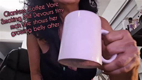 Giantess Coffee Vore Smoking Milf Devours Tiny Man She Shows Her Growing Belly After Lola