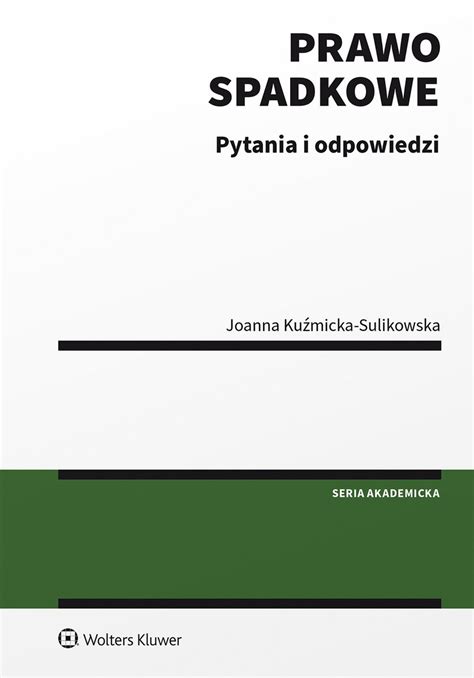 Prawo Spadkowe Pytania I Odpowiedzi Ku Micka Sulikowska Joanna