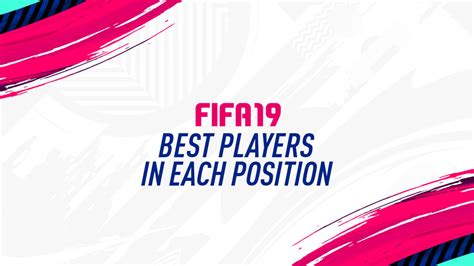 Fifa 19 Top Players In Each Position Fifplay