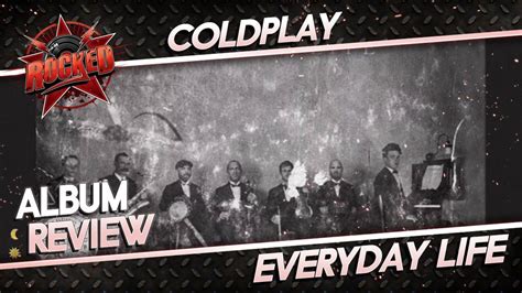 Coldplay Everyday Life Album Review - Rocked