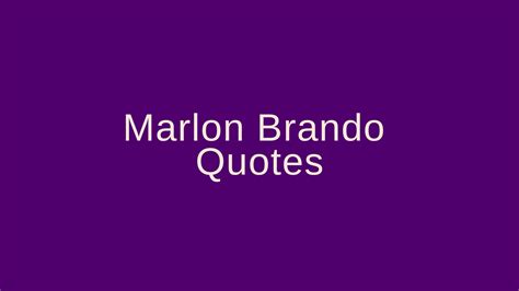 Marlon Brando Quotes – Pretty Phrases