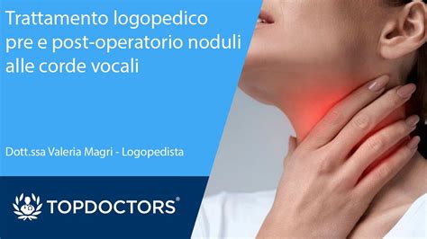 Trattamento Logopedico Pre E Post Operatorio Dei Noduli Alle Corde