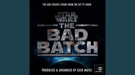 Star Wars the Bad Batch - End Credits Theme (From "Star Wars the Bad ...