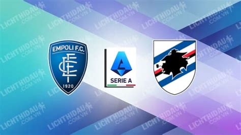 Nhận định Soi Kèo Empoli Vs Sampdoria 02h45 Ngày 171