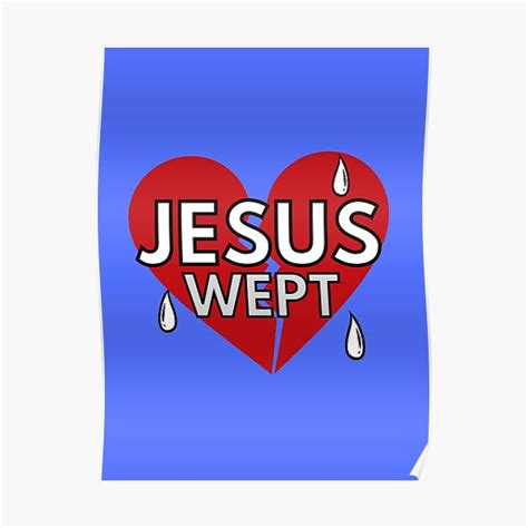 Jesus Wept Poster For Sale By Gemsanatomy Redbubble