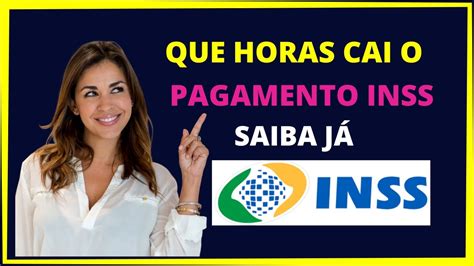 Que Horas O Pagamento Do Inss Cai Na Conta Youtube