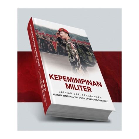 Jual Kepemimpinan Militer Catatan Dari Pengalaman Prabowo Subianto