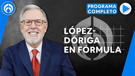 En Vivo Joaquín López Dóriga En Radio Fórmula Youtube