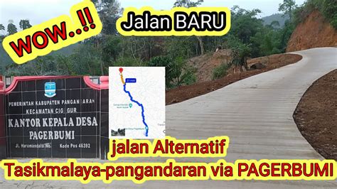 Jalur Alternatif Tasikmalaya Pangandaran Jalan Baru Anti Macet Via