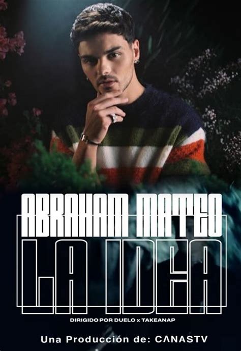 Abraham Mateo La Idea Vídeo Musical 2023 Filmaffinity