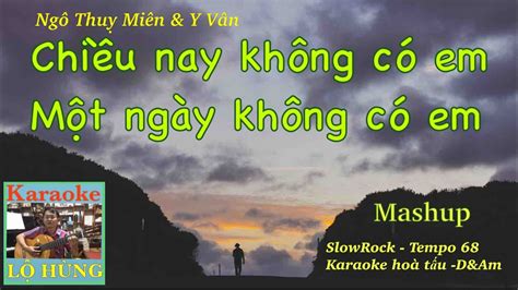 Chi U Nay Kh Ng C Em M T Ng Y Kh Ng C Em Karaoke H A T U Mashup D Am