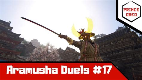 A Final Performance Aramusha Duels 17 For Honor Gameplay YouTube