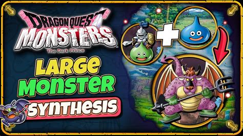 Large Monster Synthesis Guide Dragon Quest Monsters The Dark Prince