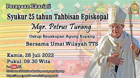 Perayaan Ekaristi Syukur Perak Tahbisan Episkopal Uskup KAK YouTube