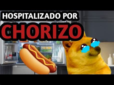 Abro Hilo De La Vez En La Que Me Hospitalizaron Por Comer Un Chorizo