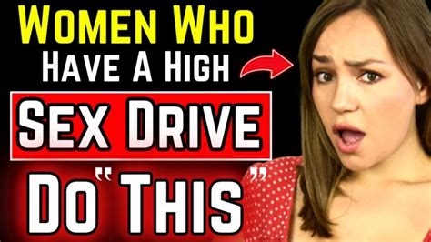 Women Who Have A High Sex Drive Do This How To Tell If Your Crush Has A High Sex Drive Joyanima