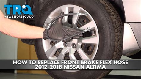 How To Replace Front Brake Flex Hoses 2012 2018 Nissan Altima 1A Auto