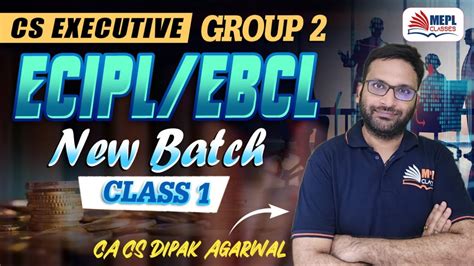 CS Executive ECIPL EBCL Demo Lecture Class 1 CA CS Dipak Agarwal