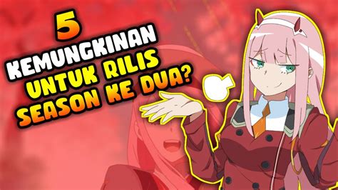 Kemungkinan Yang Bikin Darling In The Franxx Rilis Season Youtube