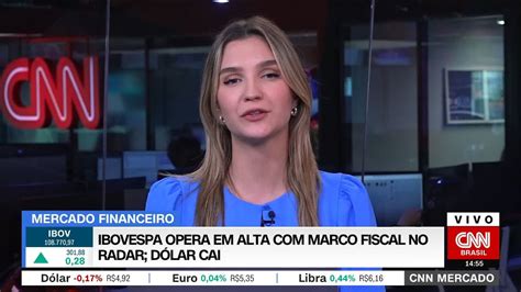 Cnn Mercado Ibovespa Opera Em Alta Marco Fiscal No Radar D Lar