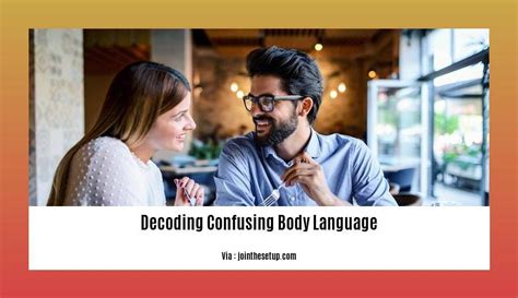 Decoding Confusing Body Language A Guide To Unveiling Nonverbal Cues