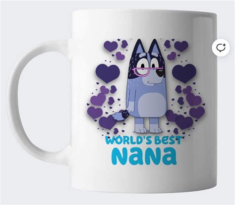 Worlds Best Nana Mug Bluey Nana Heeler T For Etsy