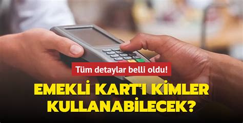 T M Detaylar Belli Oldu Emekli Kart Kimler Kullanabilecek