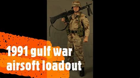 1991 Gulf War Airsoft Loadout Youtube