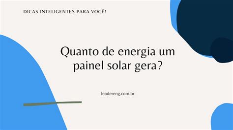 Quanto De Energia Um Painel Solar Gera Leadereng Soluções Em Engenharia