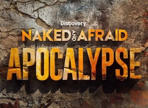 Naked And Afraid Apocalypse Tv Show Cast Next Episode