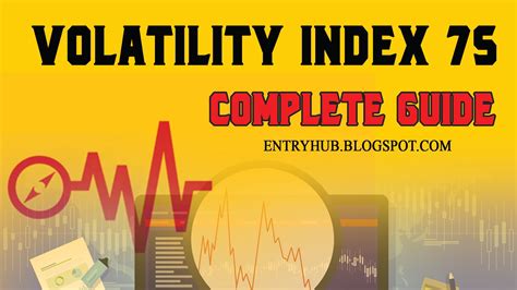 FOREX ENTRY HUB: VOLATILITY INDEX 75 MASTERING