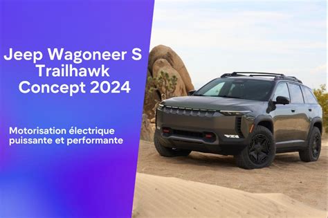 Jeep Wagoneer S Trailhawk Concept 2024 Audacieux et raffiné