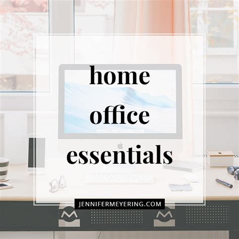 Home Office Essentials - Jennifer Meyering