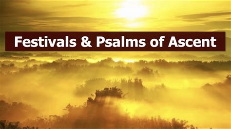 Festivals Psalms Of Ascent Psalm 124 131 YouTube