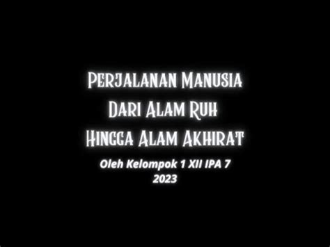 Perjalanan Manusia Dari Alam Ruh Hingga Alam Akhirat Kelompok Xii