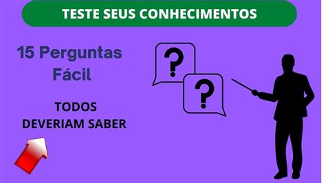 Quiz de Conhecimentos Gerais fácil 15 Perguntas que Todos Deveriam