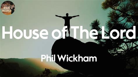 Phil Wickham House Of The Lord Lyric Video Youtube