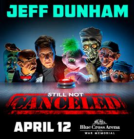 Jeff Dunham: Still Not Canceled Tour - 04/12/23 | Blue Cross Arena ...