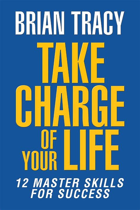 Take Charge Of Your Life The 12 Master Skills For Success Ebook