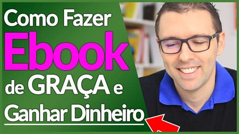 Como Fazer Ebook De Gra A Passo A Passo E Ganhar Dinheiro Ebooks