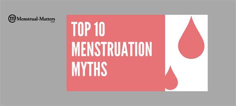 Top 10 Menstruation Myths Menstrual Matters